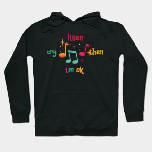 Listen cry then i'm ok Hoodie